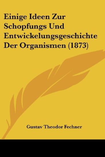 Fechner, G: Einige Ideen Zur Schopfungs Und Entwickelungsges