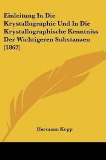 Kopp, H: Einleitung in Die Krystallographie Und in Die Kryst