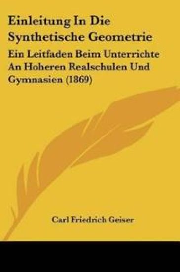 Geiser, C: Einleitung In Die Synthetische Geometrie