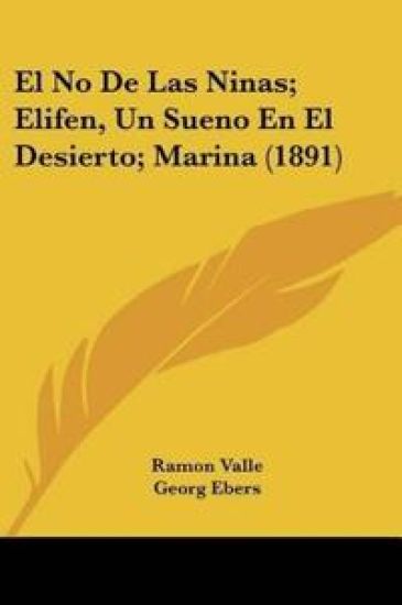 El No De Las Ninas; Elifen, Un Sueno En El Desierto; Marina (1891)
