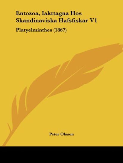 Olsson, P: Entozoa, Iakttagna Hos Skandinaviska Hafsfiskar V