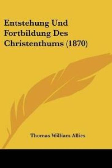 Allies, T: Entstehung Und Fortbildung Des Christenthums (187