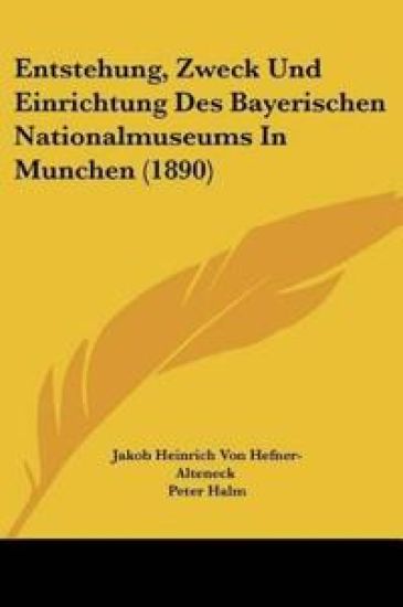 Hefner-Alteneck, J: Entstehung, Zweck Und Einrichtung Des Ba