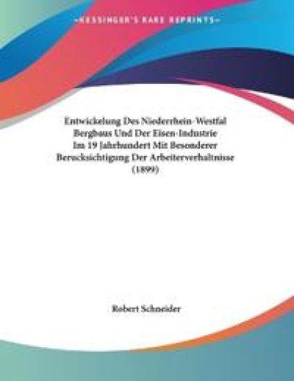 Schneider, R: Entwickelung Des Niederrhein-Westfal Bergbaus