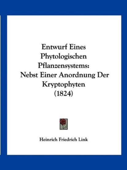Link, H: Entwurf Eines Phytologischen Pflanzensystems