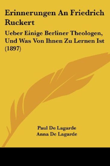 De Lagarde, P: Erinnerungen An Friedrich Ruckert