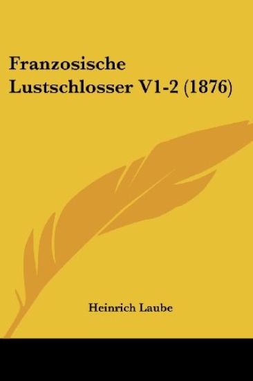 Laube, H: Franzosische Lustschlosser V1-2 (1876)