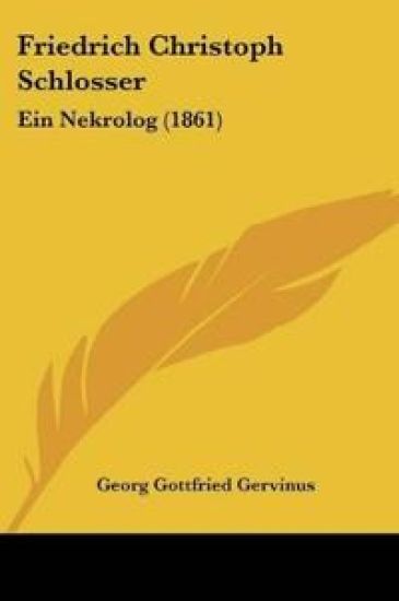 Gervinus, G: Friedrich Christoph Schlosser