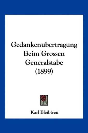 Bleibtreu, K: Gedankenubertragung Beim Grossen Generalstabe