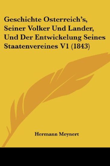 Meynert, H: Geschichte Osterreich's, Seiner Volker Und Lande