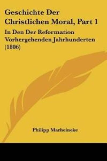 Marheineke, P: Geschichte Der Christlichen Moral, Part 1
