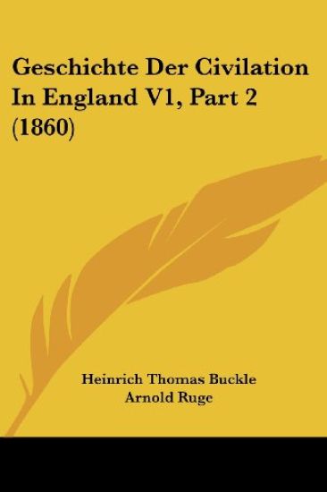 Buckle, H: Geschichte Der Civilation In England V1, Part 2 (