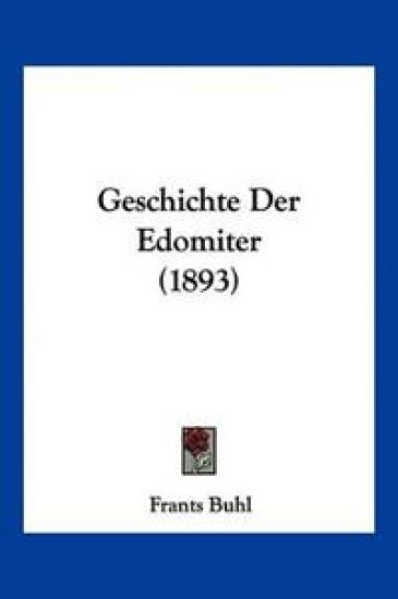 Buhl, F: Geschichte Der Edomiter (1893)
