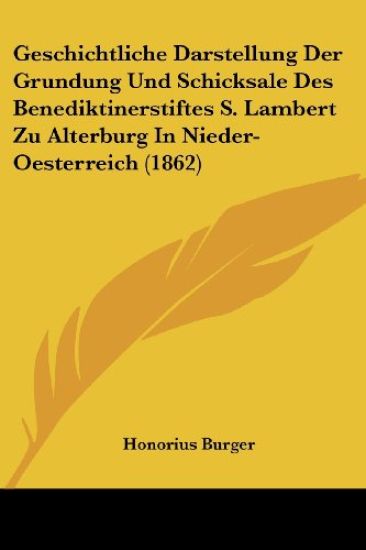 Burger, H: Geschichtliche Darstellung Der Grundung Und Schic