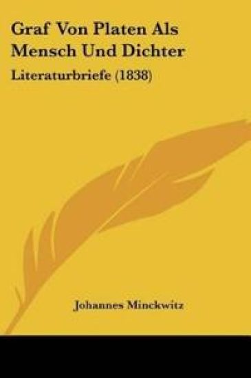Minckwitz, J: Graf Von Platen Als Mensch Und Dichter