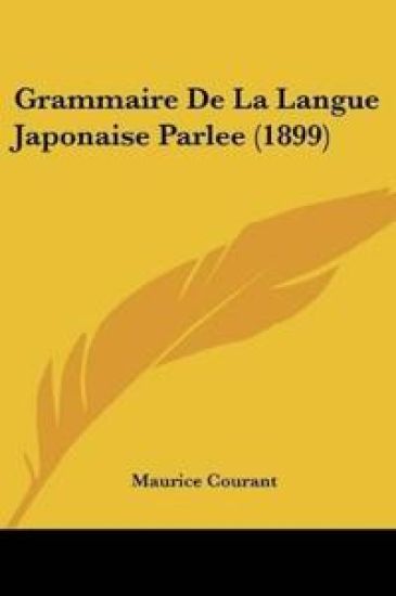 Grammaire De La Langue Japonaise Parlee (1899)