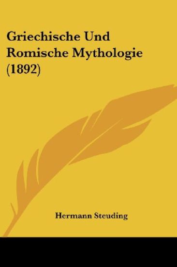 Steuding, H: Griechische Und Romische Mythologie (1892)