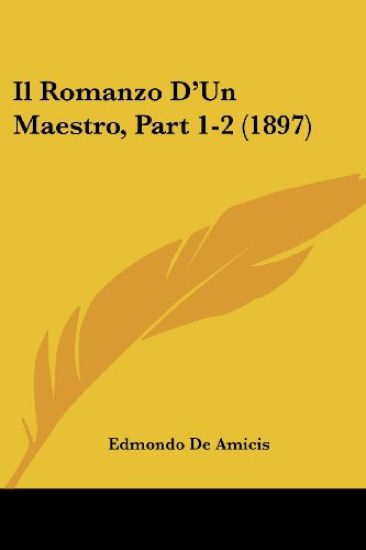Il Romanzo D'Un Maestro, Part 1-2 (1897)