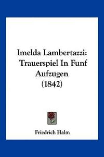 Halm, F: Imelda Lambertazzi