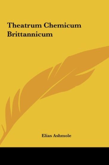 Ashmole, E: Theatrum Chemicum Brittannicum