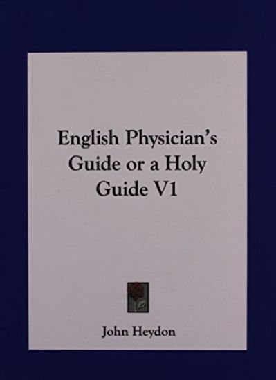 English Physician's Guide or a Holy Guide V1