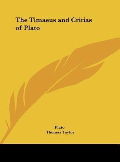 The Timaeus and Critias of Plato