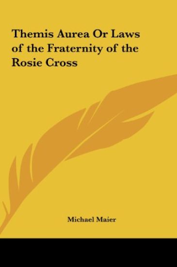 Themis Aurea Or Laws of the Fraternity of the Rosie Cross – Michael Maier, kirjan kansikuva