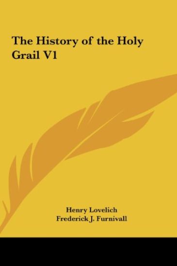 The History of the Holy Grail V1