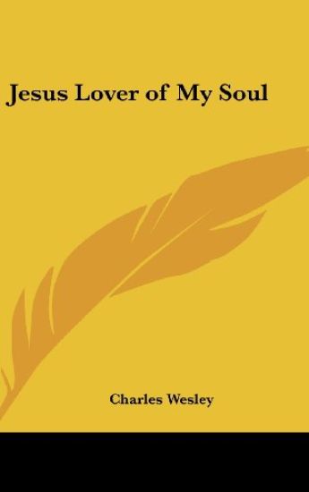 Jesus Lover of My Soul – Charles Wesley, kirjan kansikuva
