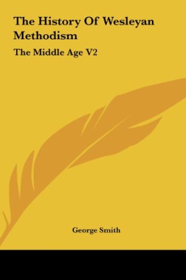 The History Of Wesleyan Methodism