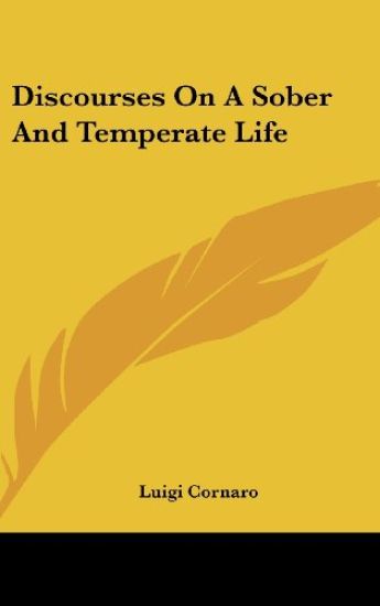 Cornaro, L: Discourses On A Sober And Temperate Life