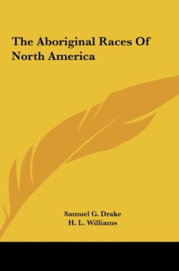 The Aboriginal Races Of North America