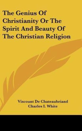 The Genius Of Christianity Or The Spirit And Beauty Of The Christian Religion