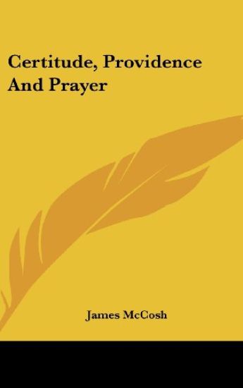Certitude, Providence And Prayer