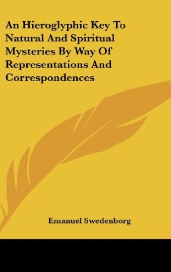 An Hieroglyphic Key To Natural And Spiritual Mysteries By Way Of Representations And Correspondences – Emanuel Swedenborg, kirjan kansikuva