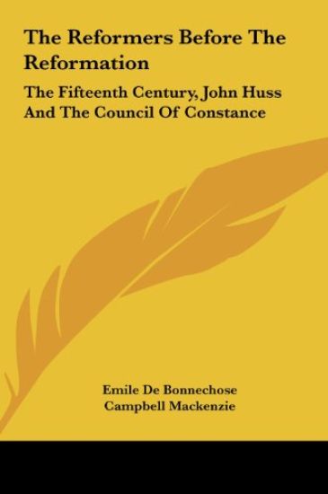 The Reformers Before The Reformation