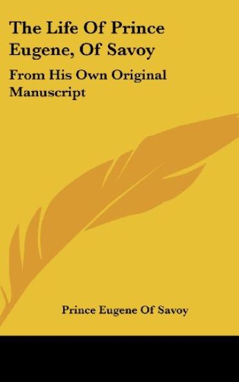 The Life Of Prince Eugene, Of Savoy