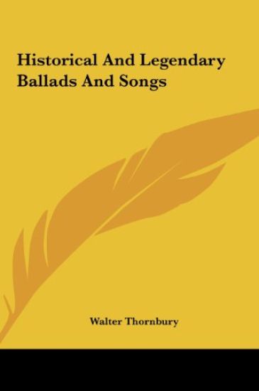 Historical And Legendary Ballads And Songs