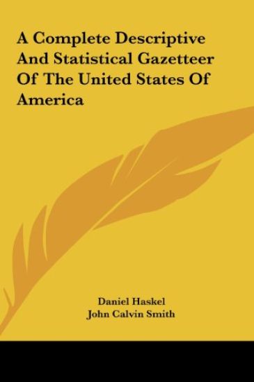 A Complete Descriptive And Statistical Gazetteer Of The United States Of America
