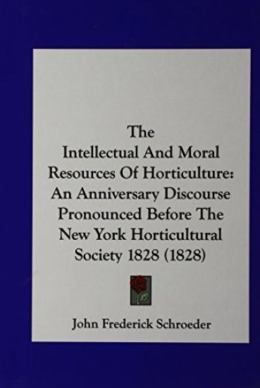 The Intellectual And Moral Resources Of Horticulture