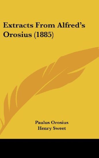 Extracts From Alfred's Orosius (1885)