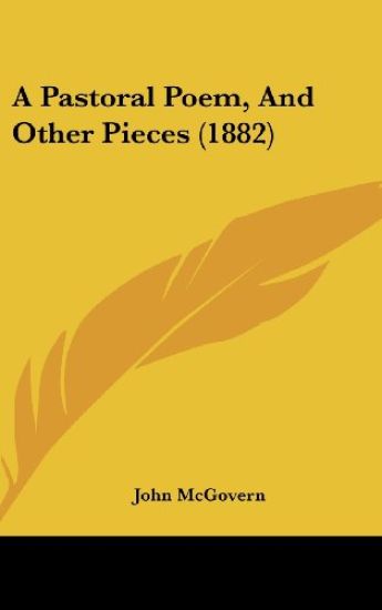 A Pastoral Poem, And Other Pieces (1882)