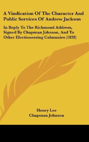 A Vindication Of The Character And Public Services Of Andrew Jackson