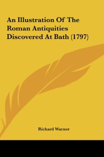 An Illustration Of The Roman Antiquities Discovered At Bath (1797) – Richard Warner, kirjan kansikuva