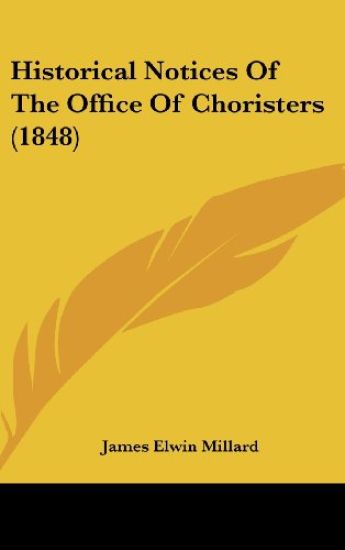 Historical Notices Of The Office Of Choristers (1848)