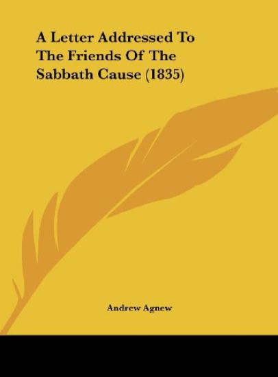 A Letter Addressed To The Friends Of The Sabbath Cause (1835)