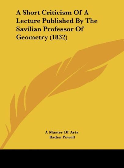 A Short Criticism Of A Lecture Published By The Savilian Professor Of Geometry (1832)