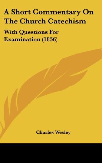 A Short Commentary On The Church Catechism – Charles Wesley, kirjan kansikuva