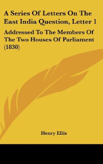 A Series Of Letters On The East India Question, Letter 1