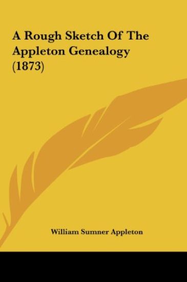 A Rough Sketch Of The Appleton Genealogy (1873)